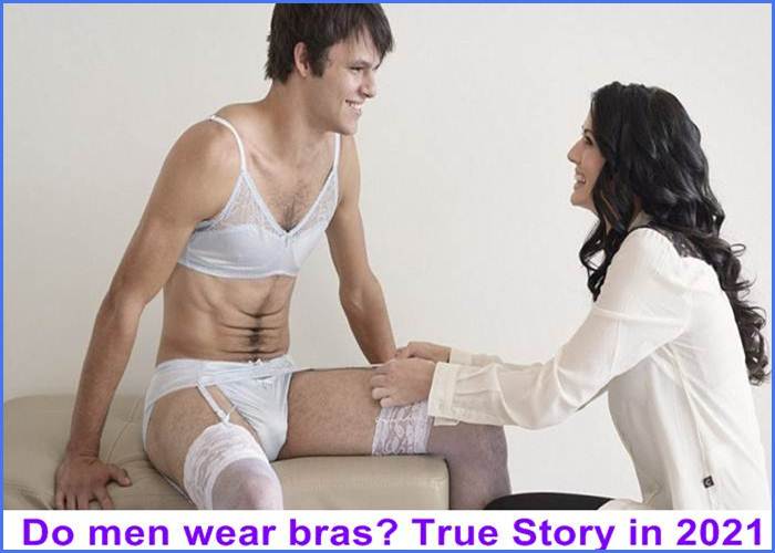 Do men wear bras