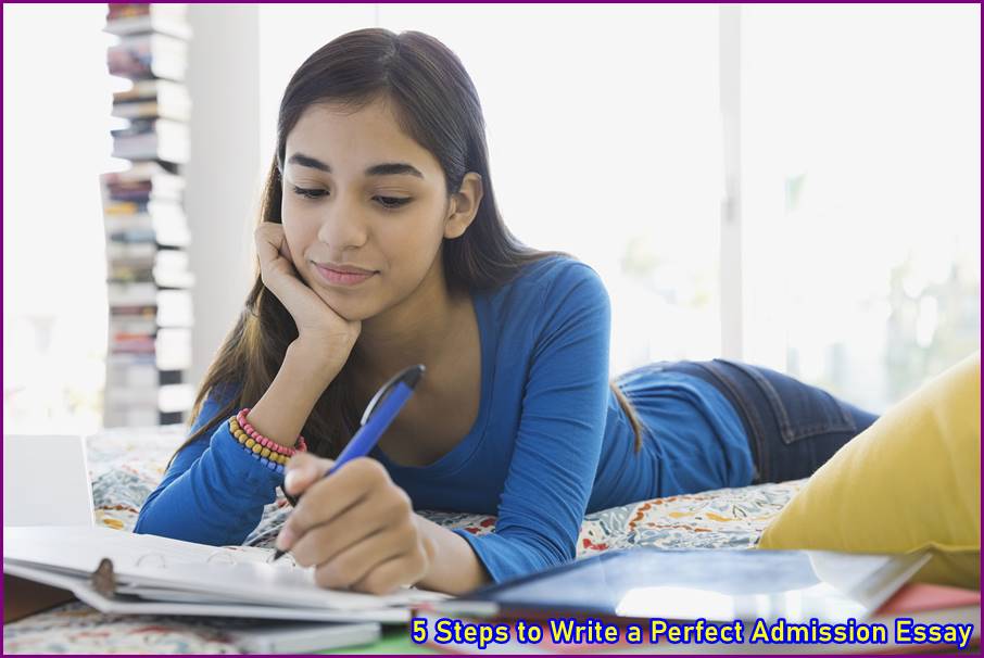 5 Steps to Write a Perfect Admission Essay