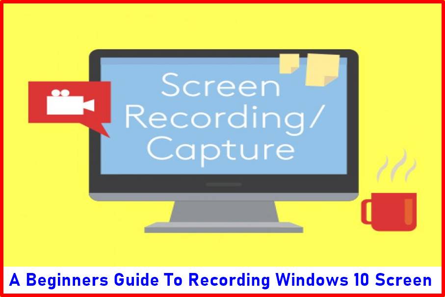 A Beginners Guide To Recording Windows 10 Screen - Academic Hacks