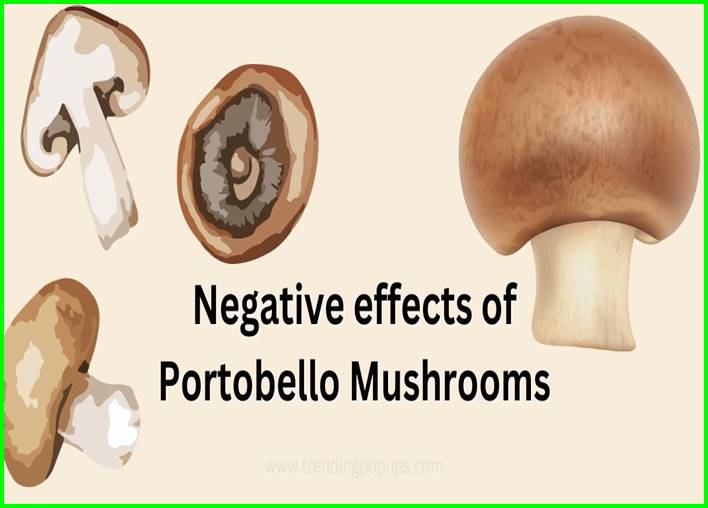 Negative effects of portobello mushrooms?
