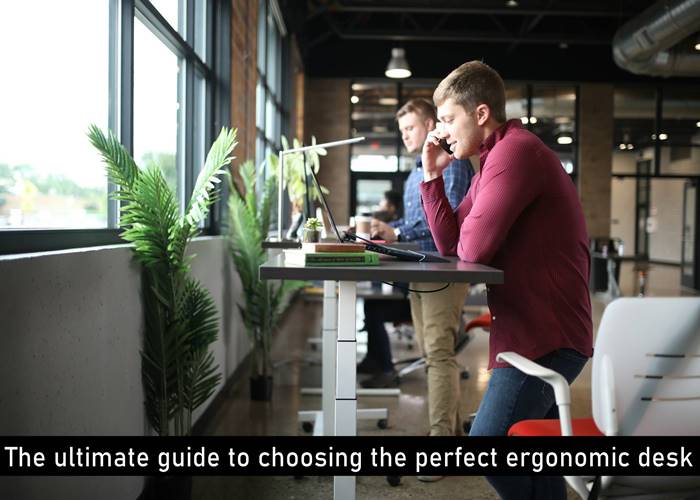 The ultimate guide to choosing the perfect ergonomic desk