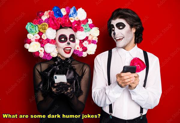 What are some dark humor jokes?