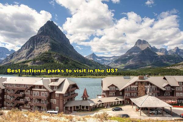 Best national parks to visit in the US?