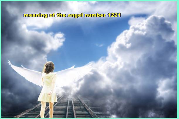 meaning of the angel number 1221